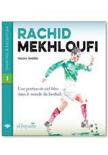 RACHID MEKHLOUFI : UNE PORTION DE CIEL BLEU DANS LE MONDE DU FOOTBALL 1