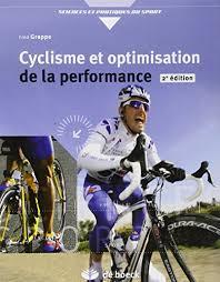 CYCLISME ET OPTIMISATION DE LA PERFORMANCE 2E EDITION