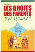 LES DROITS حقوق الوالدين في االسالم DES PARENTS EN ISLAM