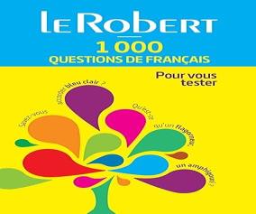 LE ROBERT 1000 QUESTIONS DE FRANÇAIS POUR VOUS TESTER POCHE