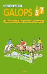 GALOPS 5 A 7 QUESTIONS / REPONSES D'EXAMENS