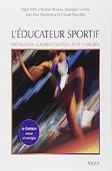 L'EDUCATEUR SPORTIF PREPARATION AUX BREVETS D'ETAT 1ER ET 2E DEGRES 3E EDITION