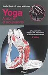 YOGA ANATOMIE ET MOUVEMENTS 2E EDITION