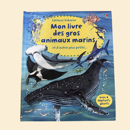 MON LIVRE DE GROS ANIMAUX MARINS D’AUTRES PLUS PETITS AVEC 4 DÉPLIANTS GÉANTS