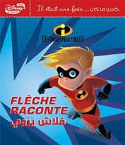 DISNEY . PIXAR LES INDESTRUCTIBLES IL ETAIT UNE FOIS … كان يا ما كانFLECHE RACONTE فلاش يروي