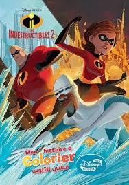 DISNEY PIXAR LES INDESTRUCTIBLES 2 MON HISTOIRE A COLORIER قصتي للتلوين