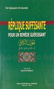 الجواب الكافي لمن سأل عن الدواء الشافيREPLIQUE SUFFISANTE POUR UN REMEDE GUERISSANT