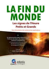 LA FIN DU MONDE LES SIGNES DE L'HEURE PETITS ET GRANDS AVEC DES PHOTOS, DES CARTES ET DES EXPLICATIO