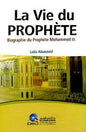 La vie du Prophéte Biographie du Prophéte Mohammedوسلم صلى هللا عليه