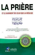 LA PRIERE ET كتاب الصالة و حكم تاركها JUGEMENT DE CELUI QUI LA NEGLIGE