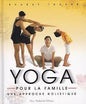 YOGA POUR LA FAMILLE UNE APPROCHE HOLISTIQUE