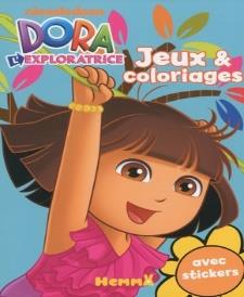 DORA EXPLORATRICE JEUX & COLORIAGES AVEC STICKERS