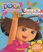DORA EXPLORATRICE JEUX & COLORIAGES AVEC STICKERS