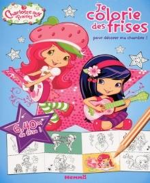 Charlotte aux fraises Je colorie des frises pour décorer ma chambre !