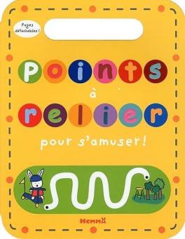 Pages détachables ! Points à relier pour s'amuser ! Jaune