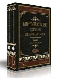 L'HISTOIRE CONCISE DE L'ISLAM ET DES MUSULMANS 1/2تاريخ االسالم والمسلمين الوجيز في