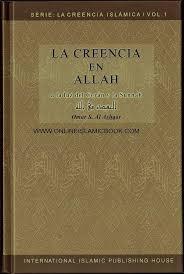 LA CREENCIA ISLAMICA - LA CREENCIA EN ALLAH A LA LUZ DEL CORAN Y LA SUNNAH VOL 1في هللا اسب العقيدة