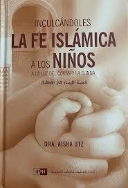 INCULCANDOLES LA FE ISLAMICA A LOS NINOS A LA LUZ DEL CORAN Y LA SUNNAتنمية االيمان في األطفال اسبا