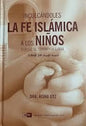 INCULCANDOLES LA FE ISLAMICA A LOS NINOS A LA LUZ DEL CORAN Y LA SUNNAتنمية االيمان في األطفال اسبا