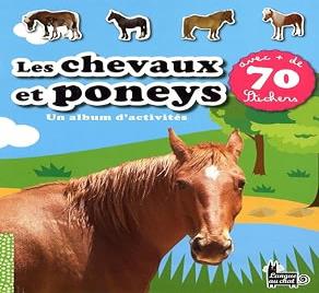 Les chevaux et poneys Un album d'activités avec + de 70 stickers