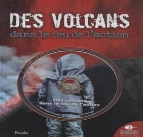 Des volcans dans le feu de l'action + CD