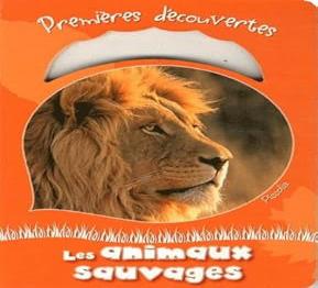 Premiéres découvertes Les animaux sauvages