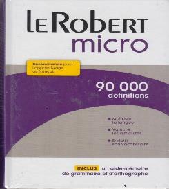 LE ROBERT MICRO 90 000 DÉFINITIONS RECOMMANDÉ POUR L'APPRENTISSAGE DU FRANÇAIS INCLUS UN AIDE-MÉMOIRE DE GRAMMAIRE ET D'ORTHOGRAPHE