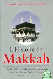 L'HISTOIRE DE MAKKAH UN GUIDE CONCIS POUR LES PELERINSمكة المكرمة باللغة الفرنسية غالف عادي تاريخ