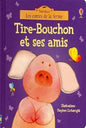 Tire-Bouchon et ses amis Tout-doux Les contes de la ferme