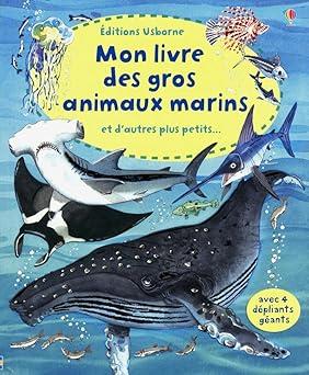 Mon livre des gros animaux marins et d'autres plus petits… avec 4 dépliants géants