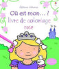 Ou est mon … ? Livre de coloriage rose avec autocollants