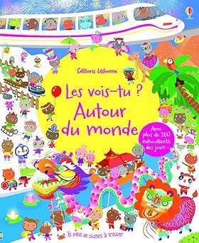 Les vois-tu ? Autour du monde Avec plus de 280 autocollants, des jeux…