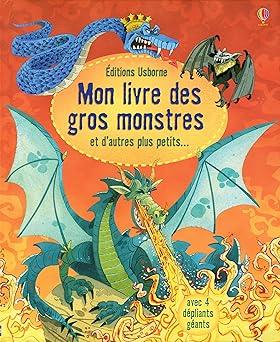 Mon livre des gros monstres et d'autres plus petits… avec 4 dépliants géants