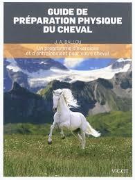 GUIDE DE PREPARATION PHYSIQUE DU CHEVAL UN PROGRAMME D'EXERCICES ET D'ENTRAINEMENT POUR VOTRE CHEVAL