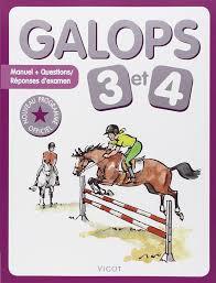 GALOPS 3 ET 4 MANUEL + QUESTIONS / REPONSES D'EXAMEN
